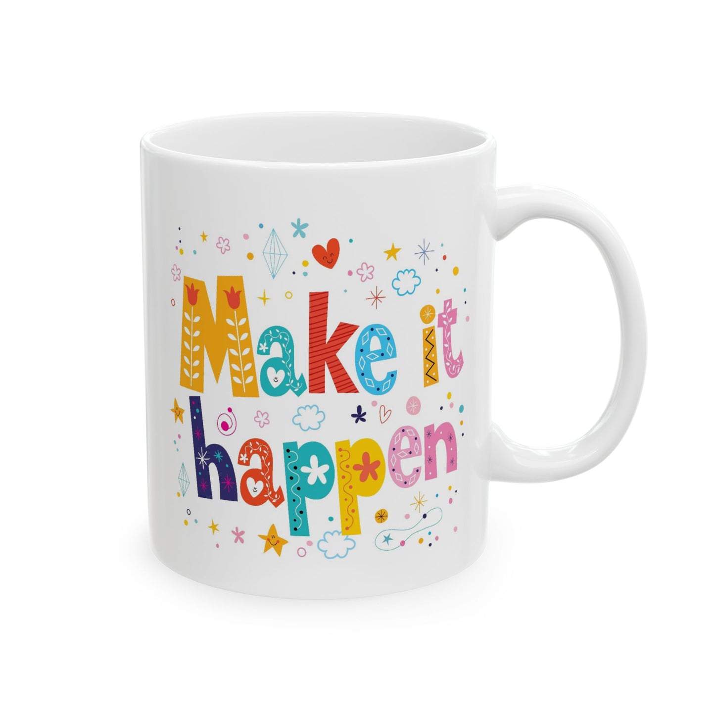 Motivation Mug - Make It Happen Motivational Phrase