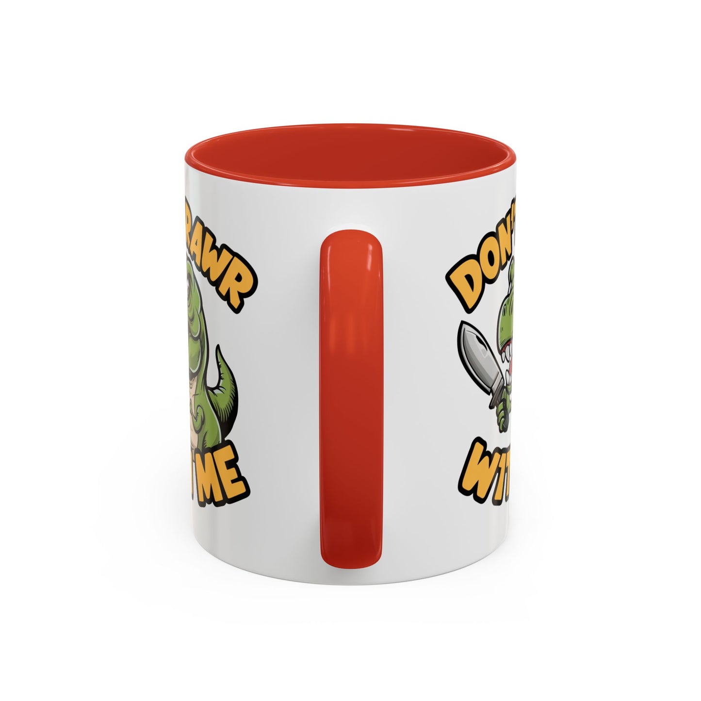 Humor Mug - Don't Rawr With Me