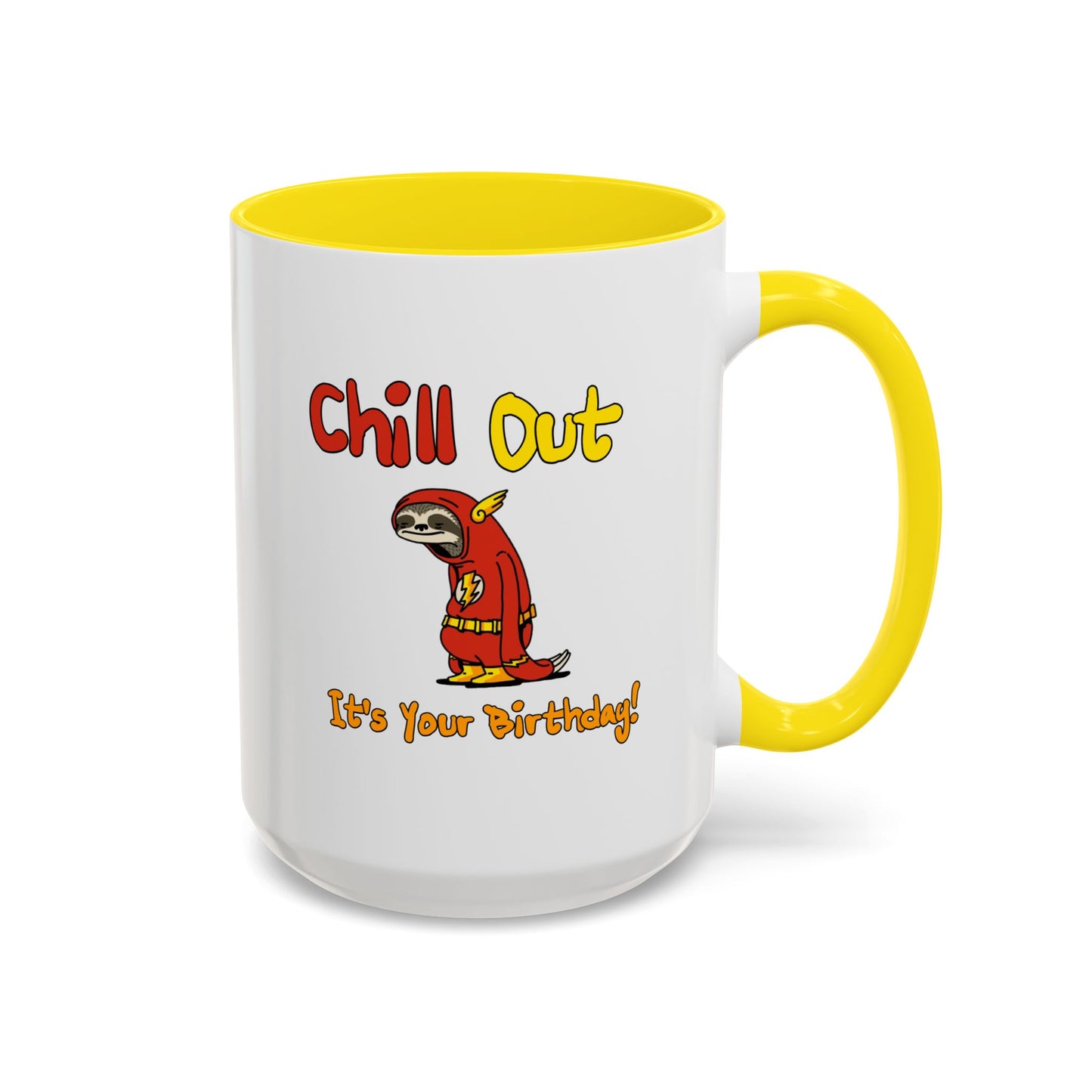 Birthday Mug - Chill Out It's Your Birthday
