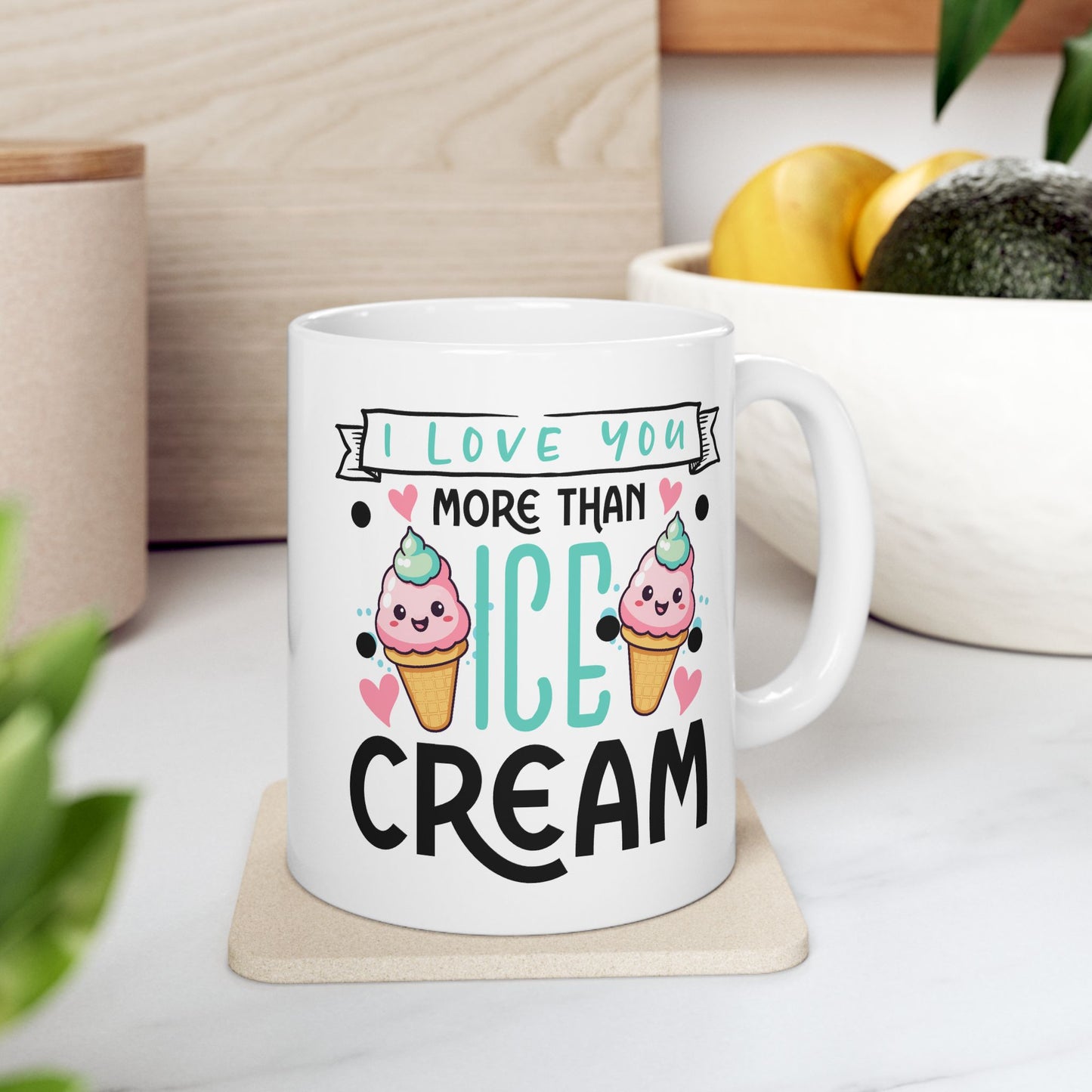 Valentine's Day Mug - I Love You More Than Ice Cream