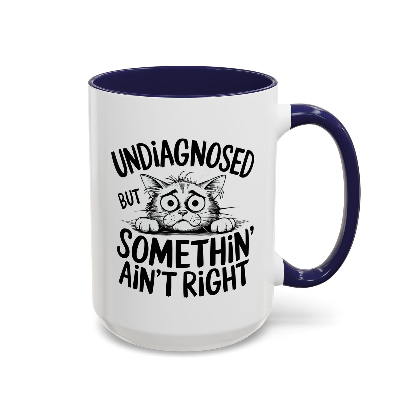 Animal Mug - Undiagnosed But Somethin' Ain't Right