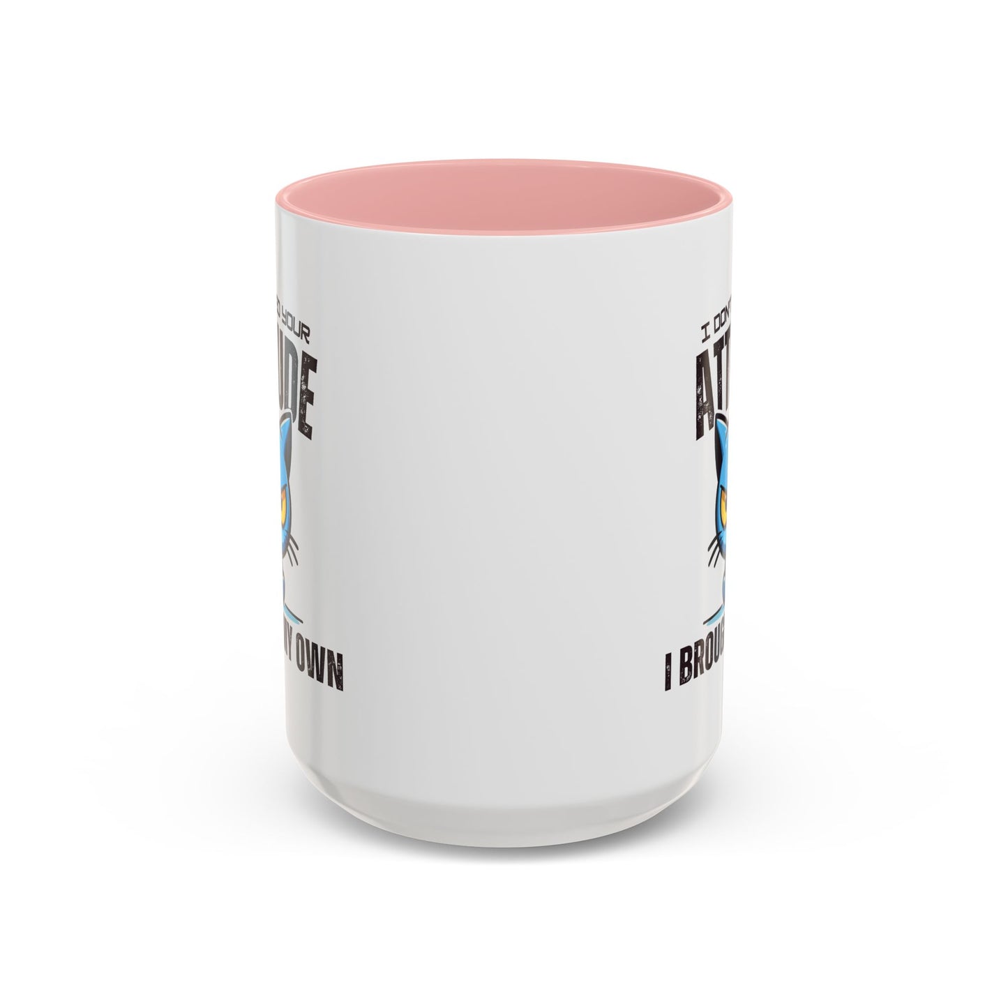 Animal Mug - I Don't Need Your Attitude