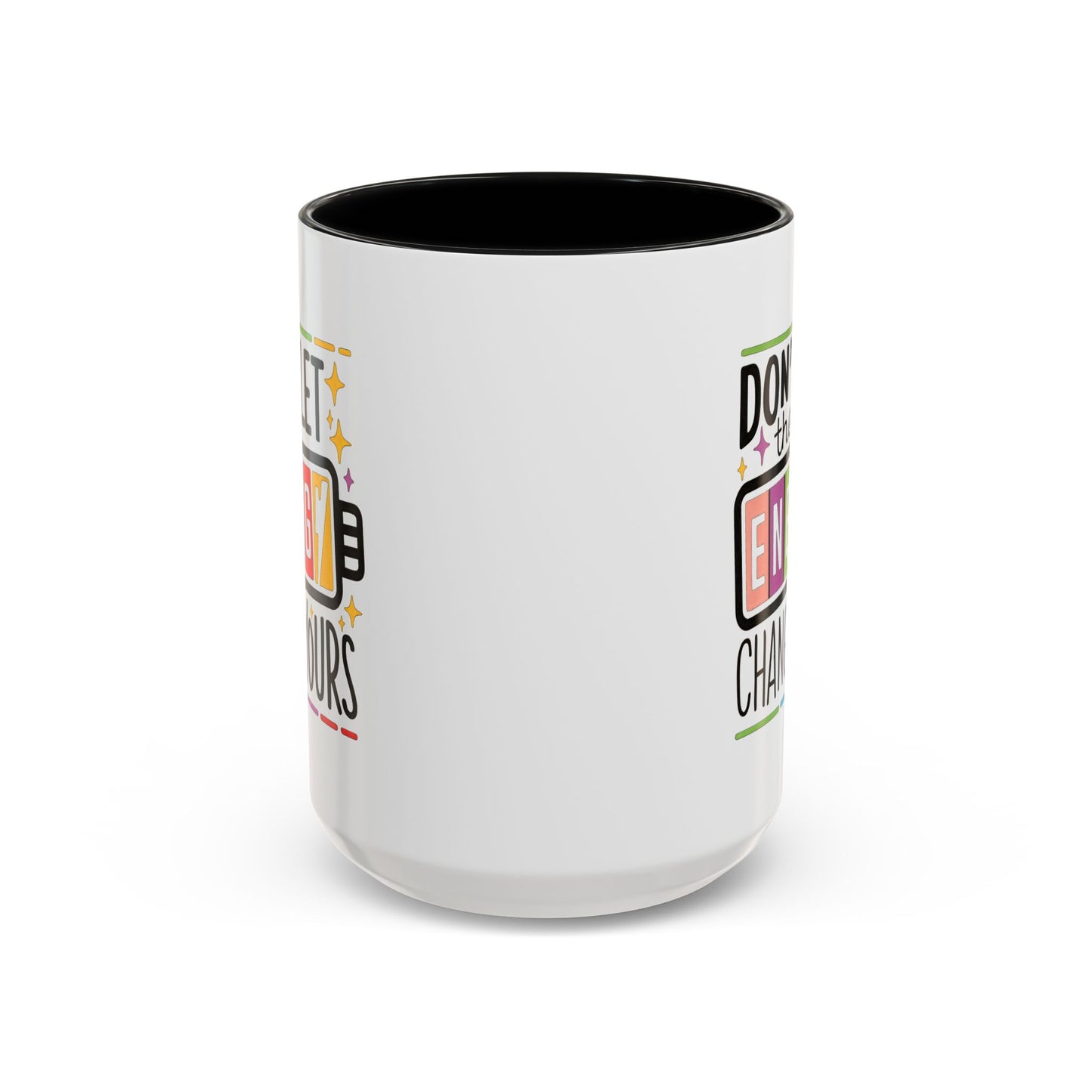 Office Mug - Don't Let Their Energy