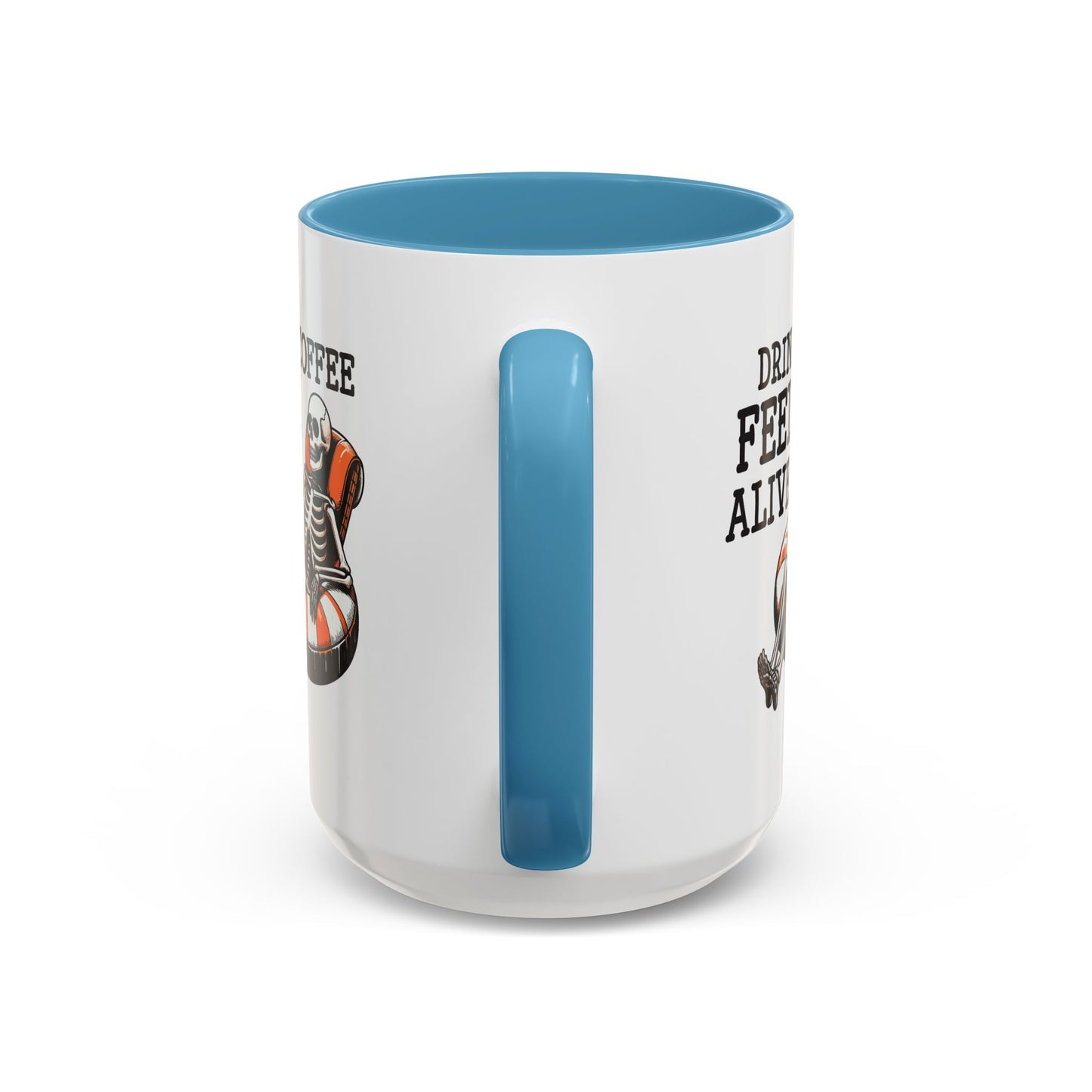 Humor Mug - Drink Coffee Feel Alive
