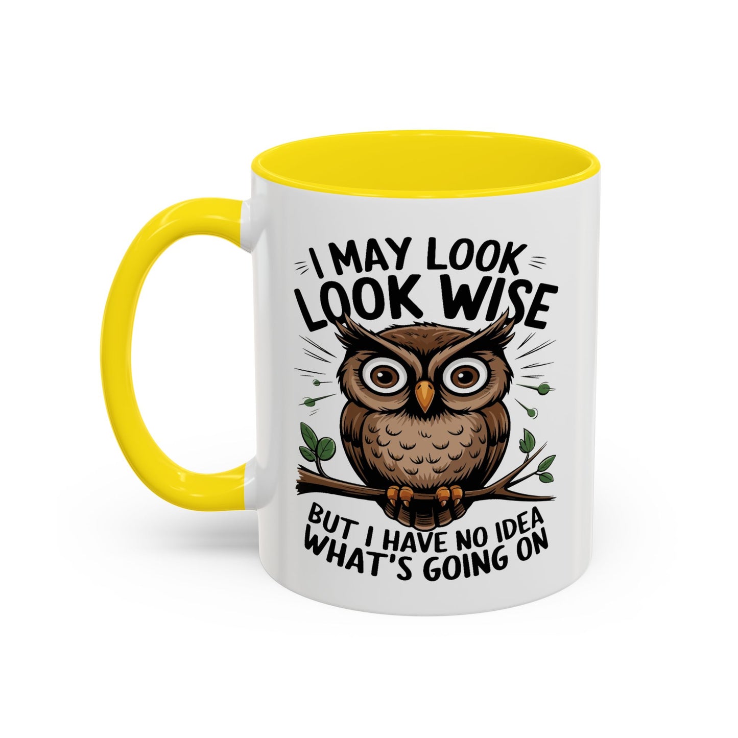 Humor Mug - I May look Wise