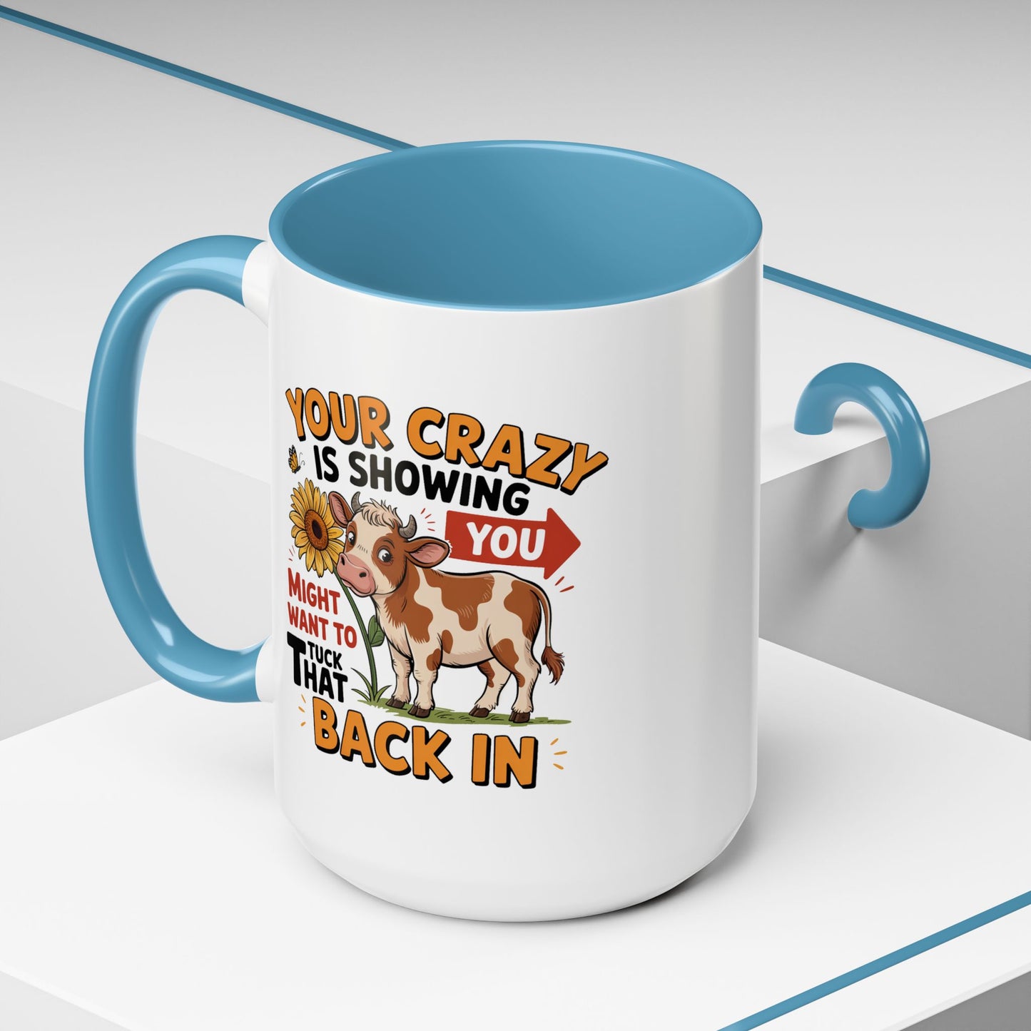 Humor Mug - You're Crazy is Showing