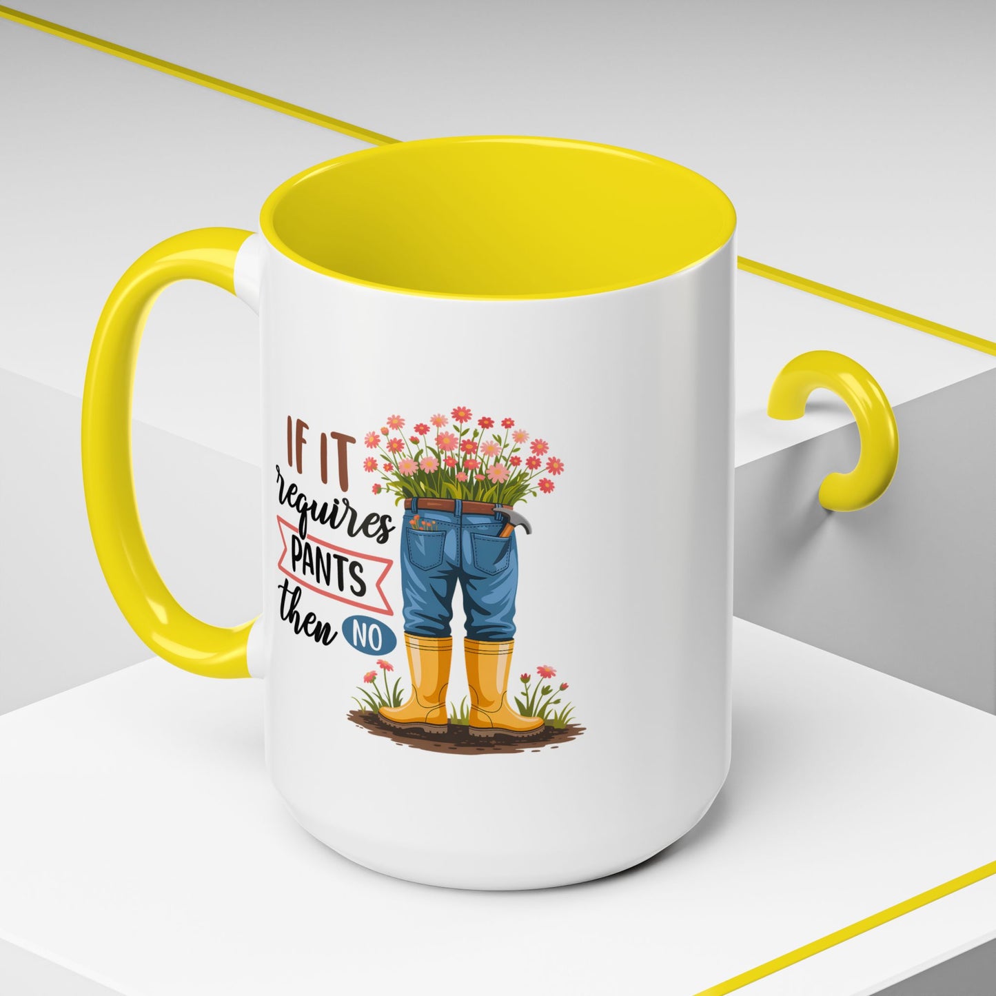 Humor Mug - If It Requires Pants Then No