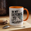 Humor Mug - In My Defense