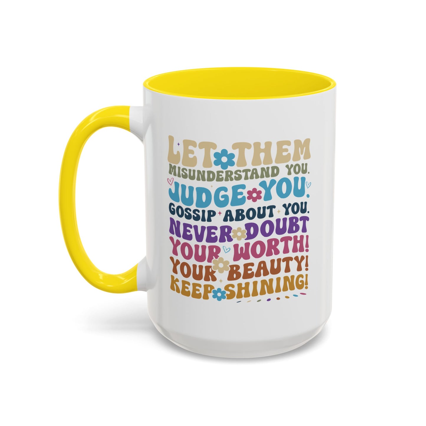Motivation Mug - Let Them Misunderstand You