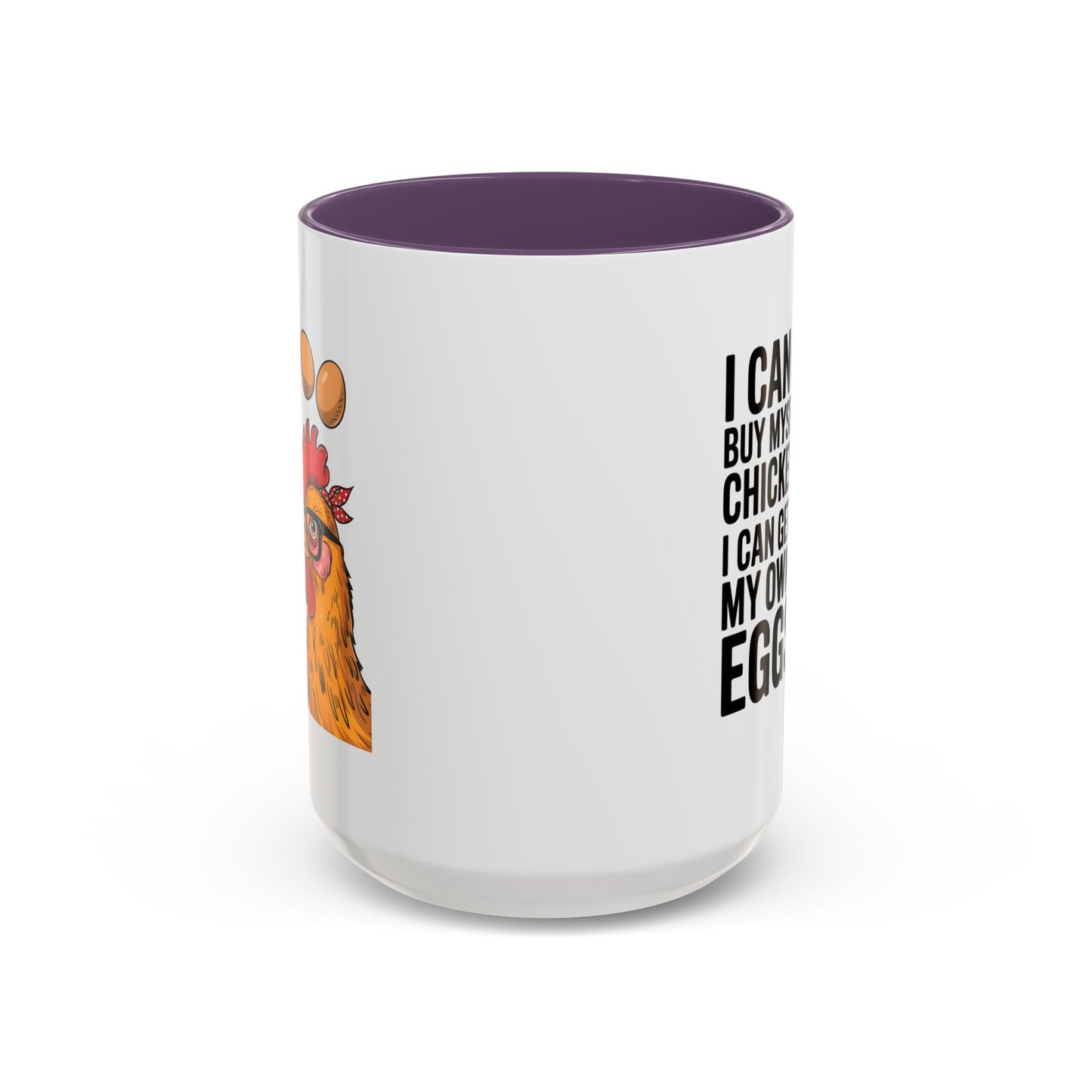Humor Mug - I Can Buy Myself Chickens