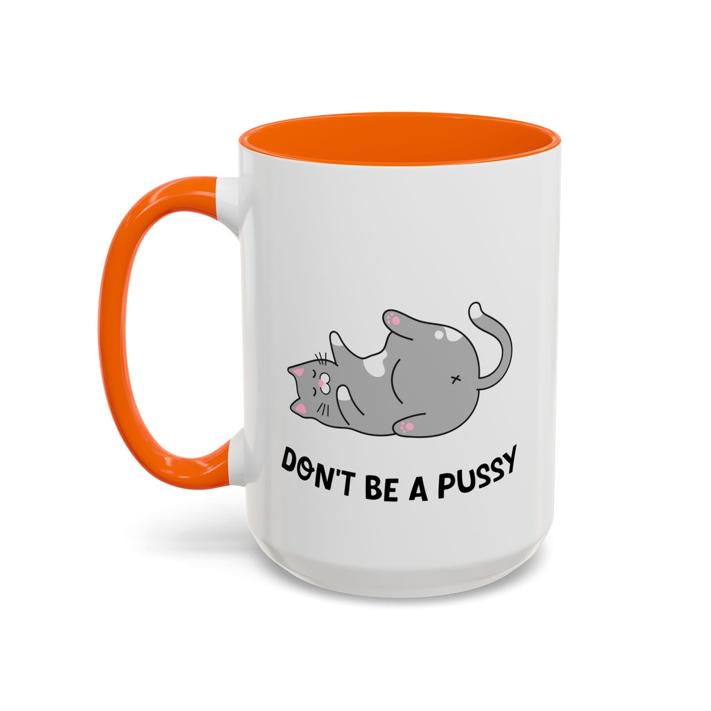 Adult Mug - Don't Be A Pussy