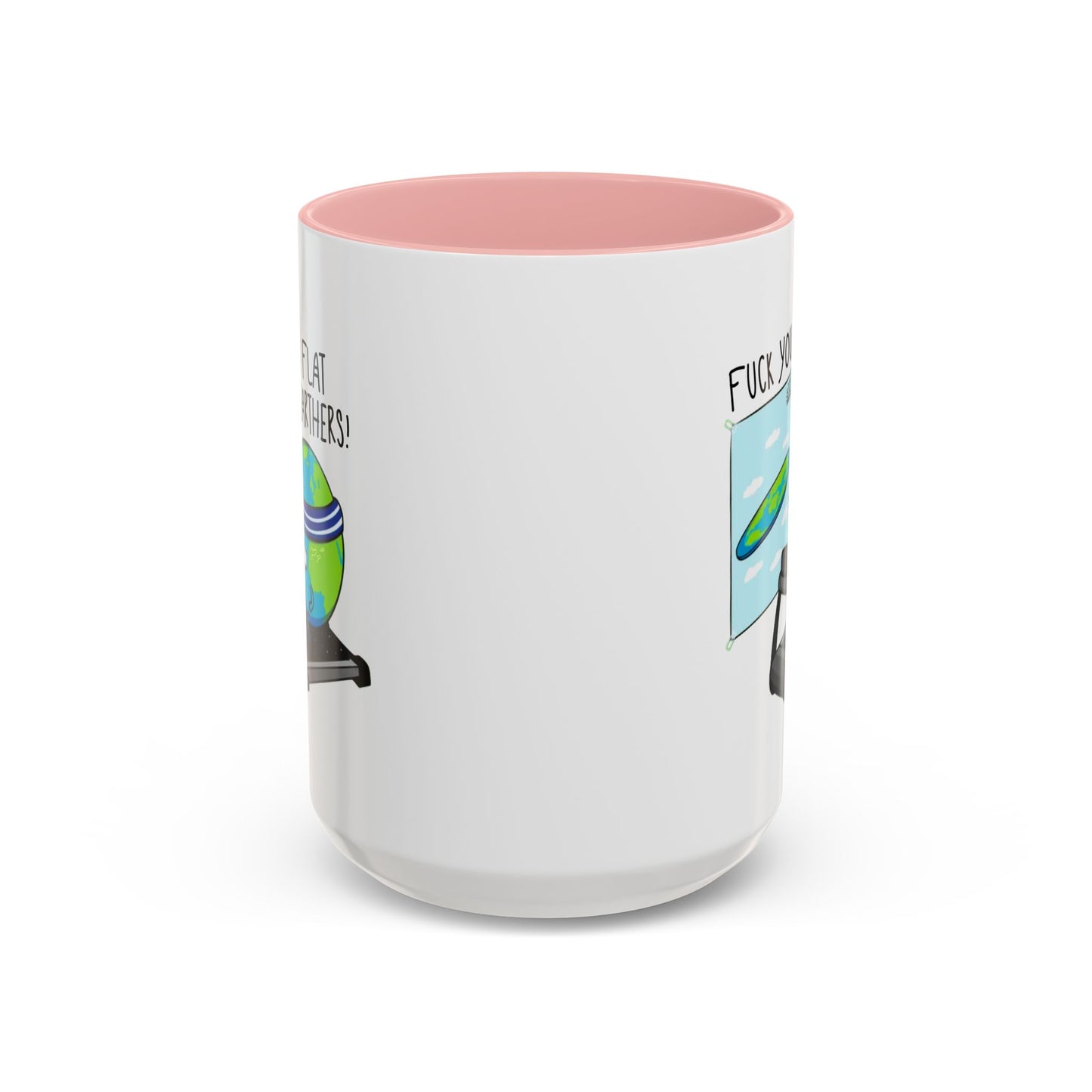 Adult Mug - Fuck You Flat Earthers!