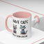 Humor Mug - I Have Cats None of Them Love Me