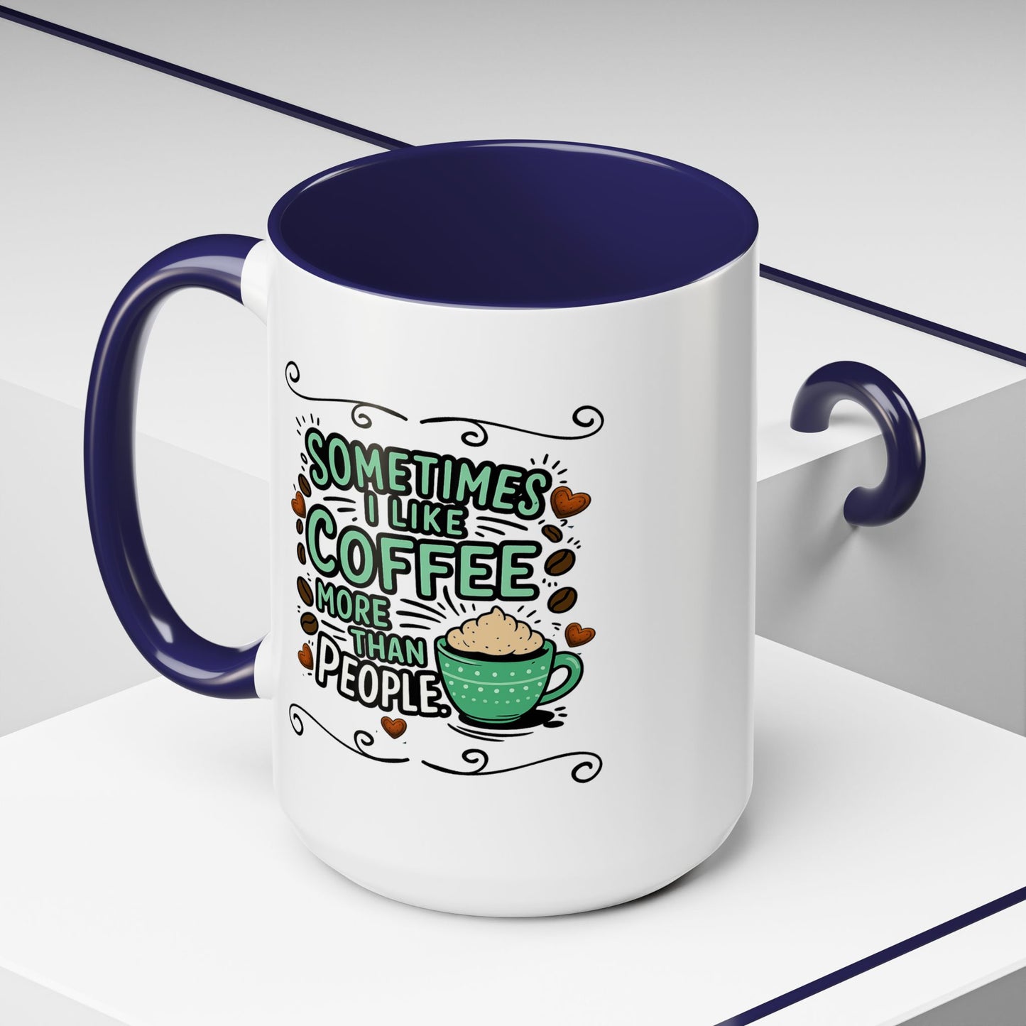 Humor Mug - Sometimes I Like Coffee