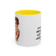 Humor Mug - I'm Not Always a Bitch