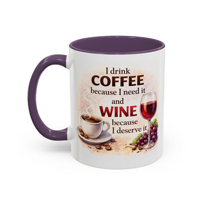 Humor Mug - I Drink Coffee Because I Need It