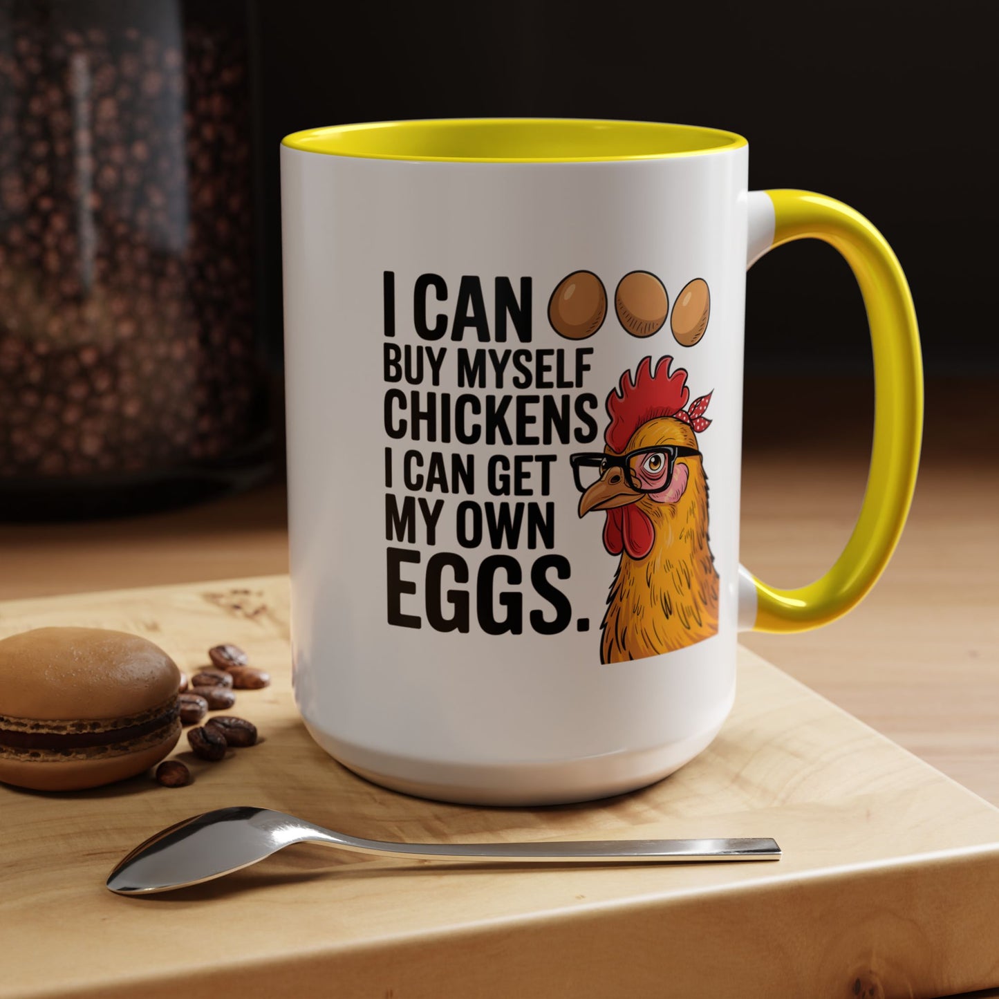 Humor Mug - I Can Buy Myself Chickens