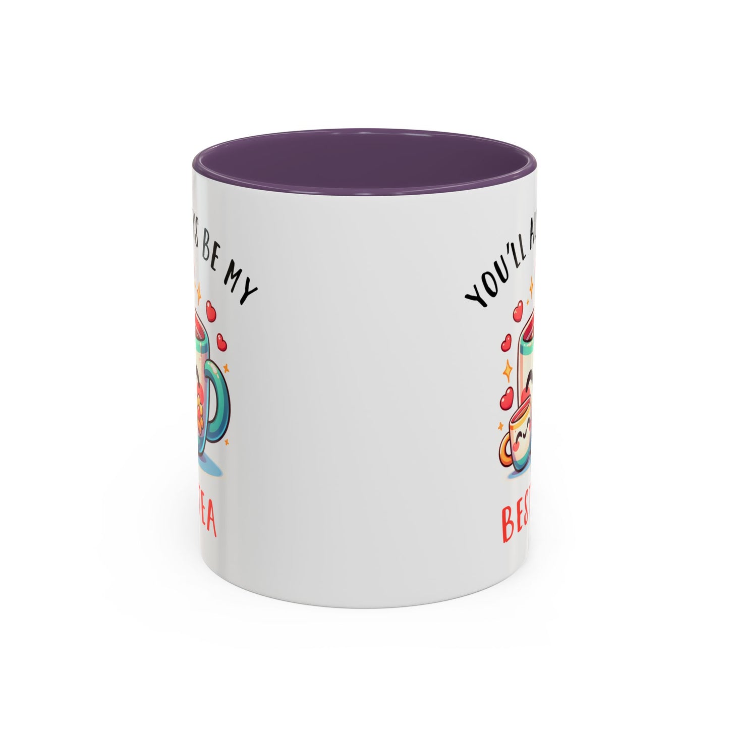 Mother's Day Mug - You'll Always Be My Best-Tea