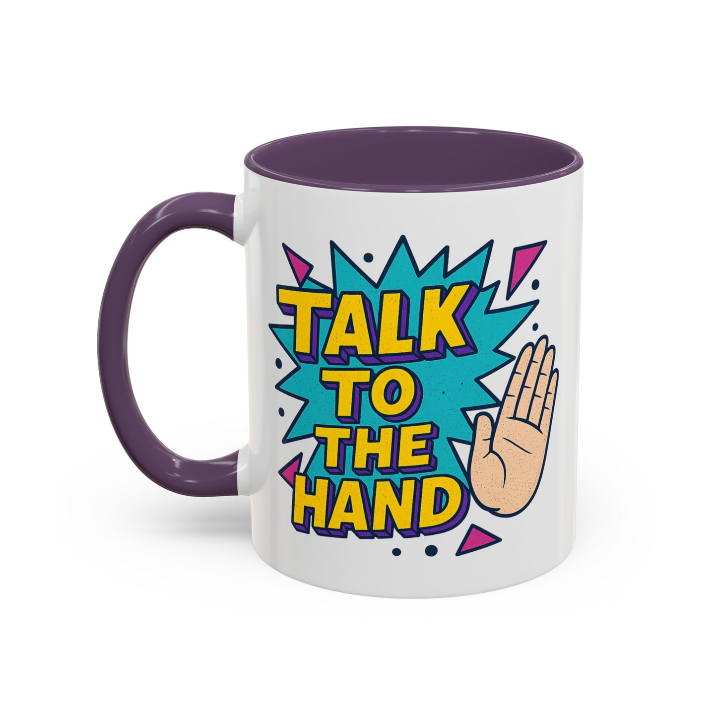 Humor Mug - Talk To the Hand