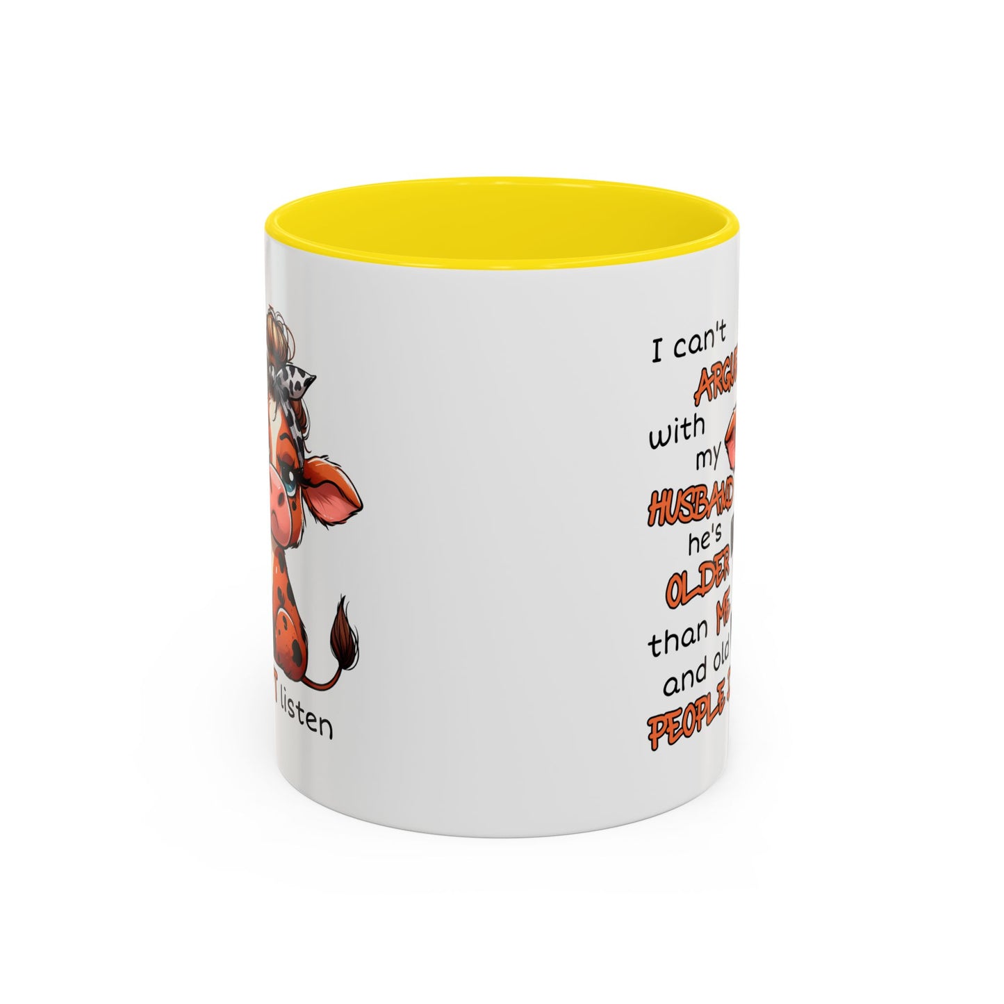 Humor Mug - I Can't Argue With My Husband