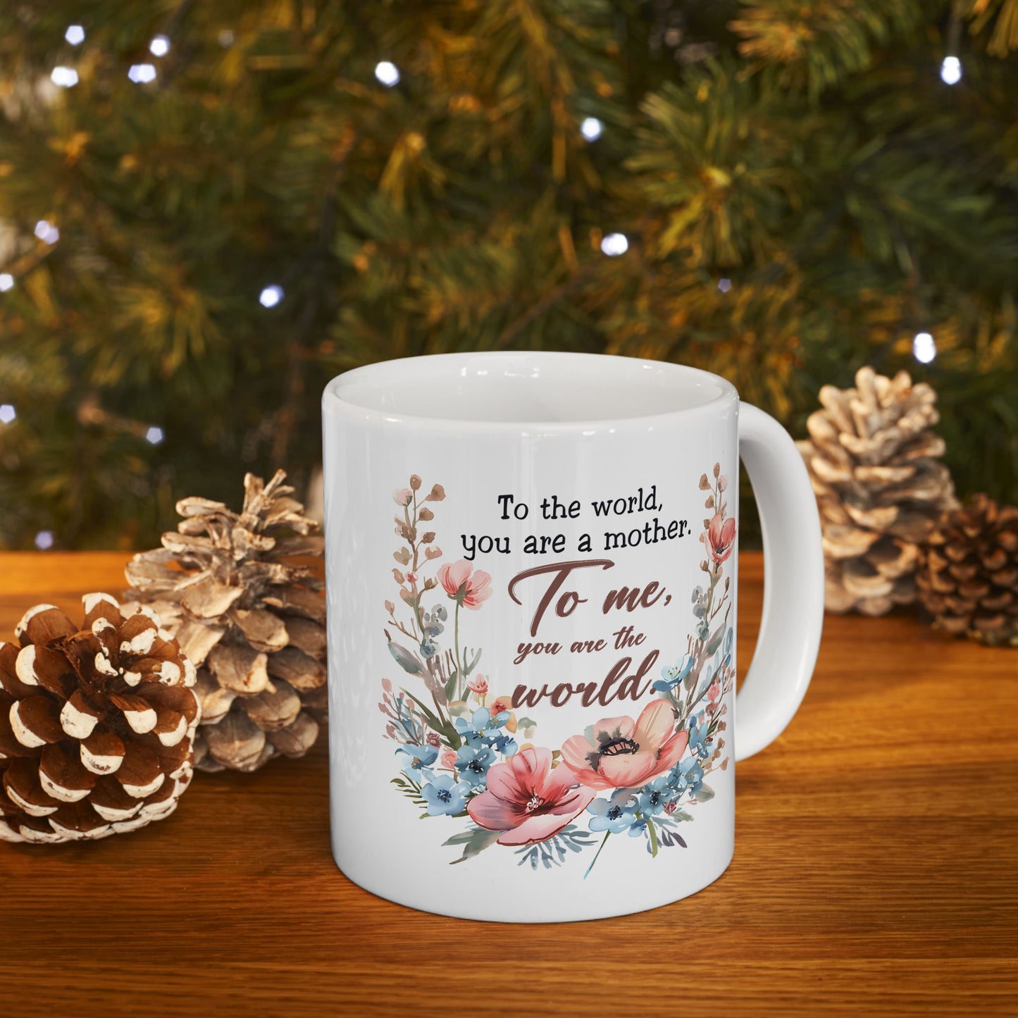 Mother's Day Mug - To The World