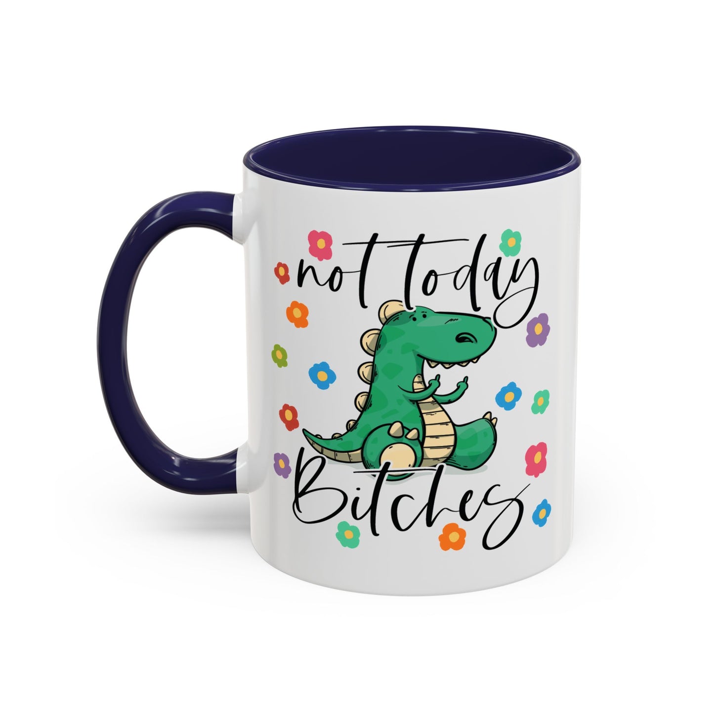 Adult Mug - Not Today Bitches