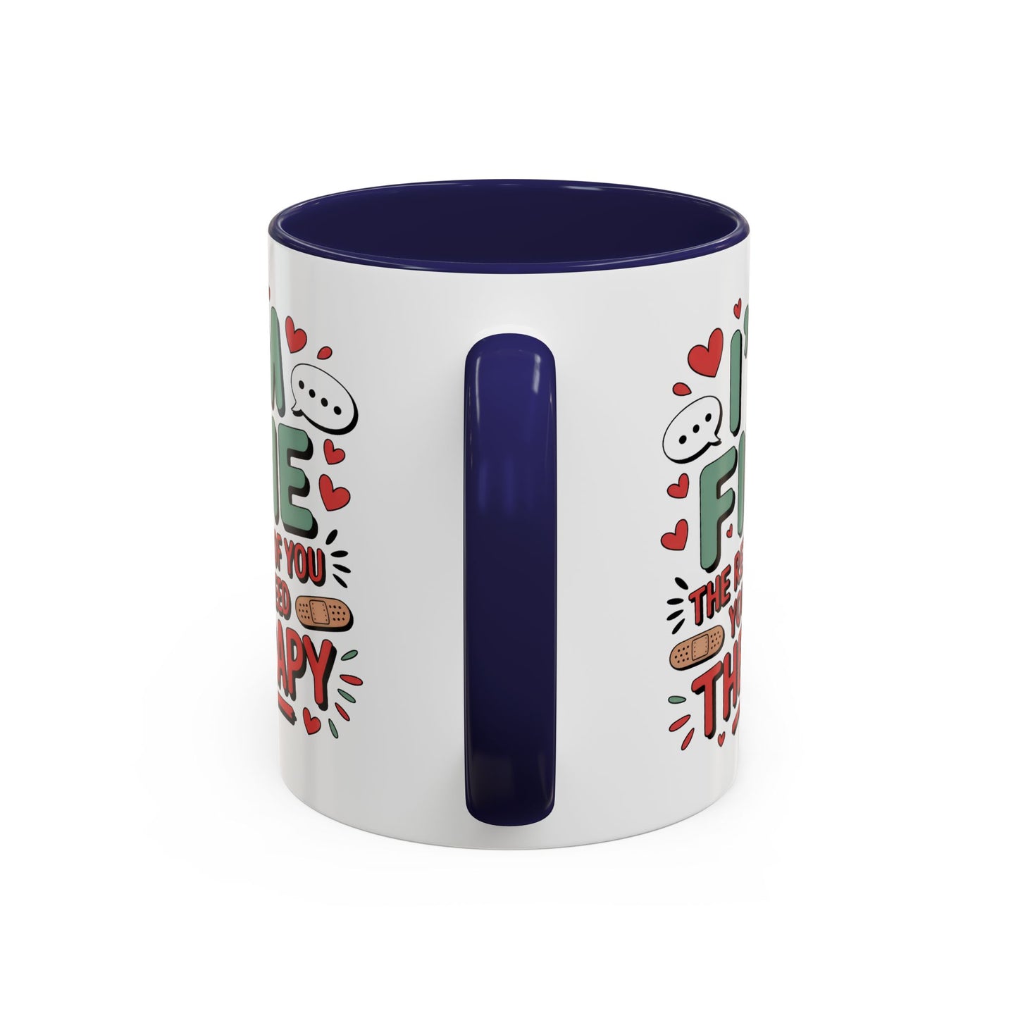 Humor Mug - I'm Fine The Rest of You Need Therapy