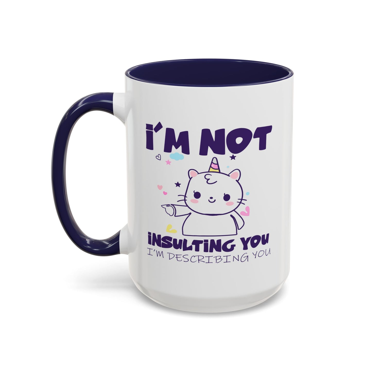 Humor Mug - I'm Not Insulting You