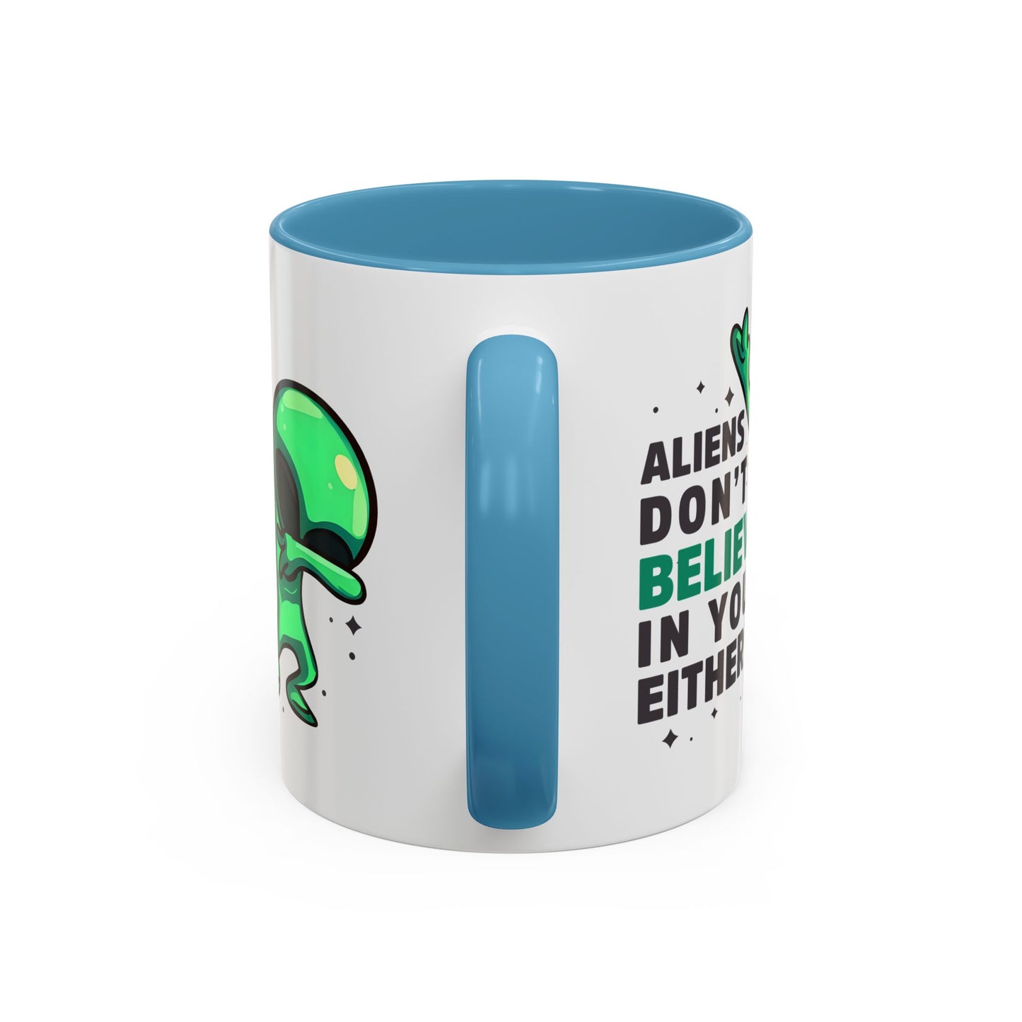 Alien Mug- Aliens Don't Believe
