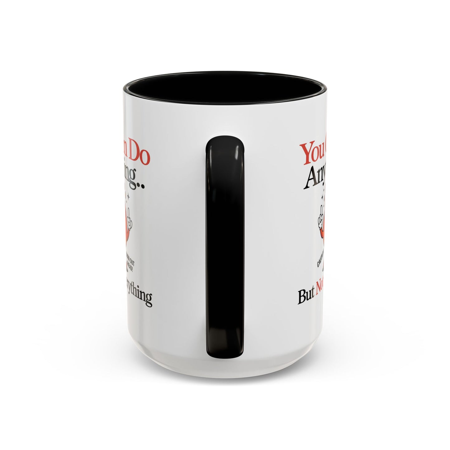 Humor Mug - You Can Do Anything