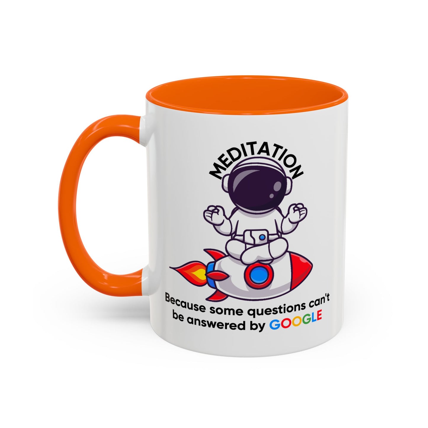 Humor Mug - Meditation Because Some Questions Can't Be Answered By Google