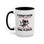 Humor Mug - It Doesn't Matter What You Think of Me