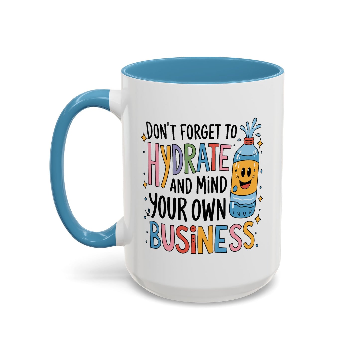 Humor Mug - Don't Forget to Hydrate