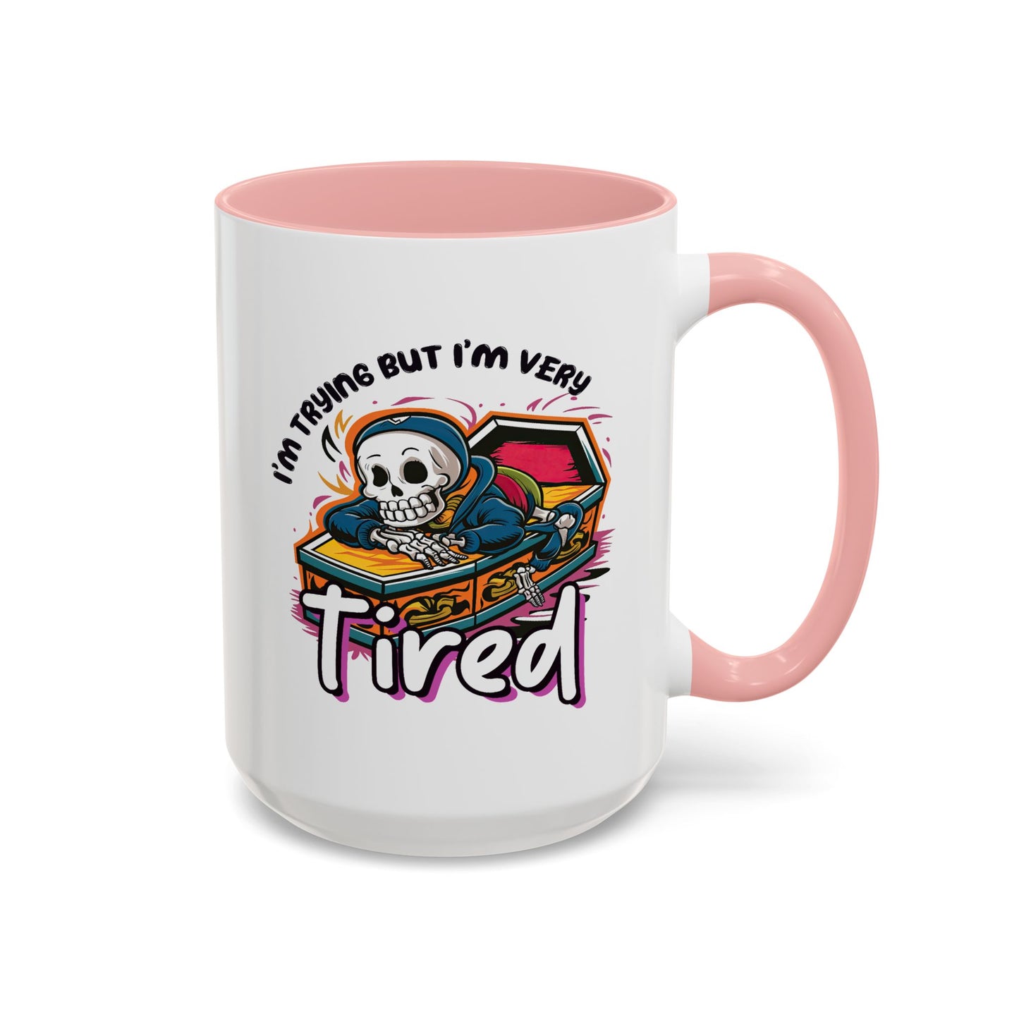 Humor Mug - I'm Trying But I'm Very Tired