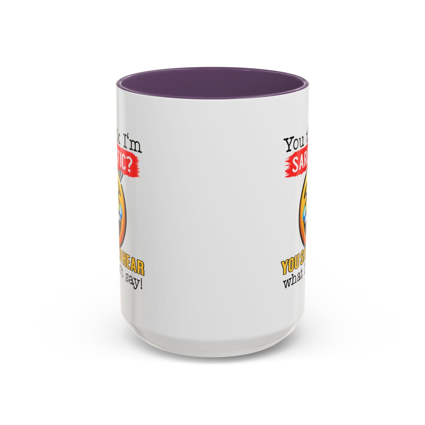 Humor Mug - You Think I'm Sarcastic Emoji