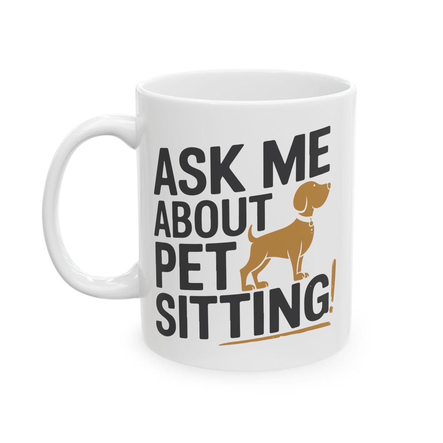Animal Mug - Ask Me About Pet Sitting!