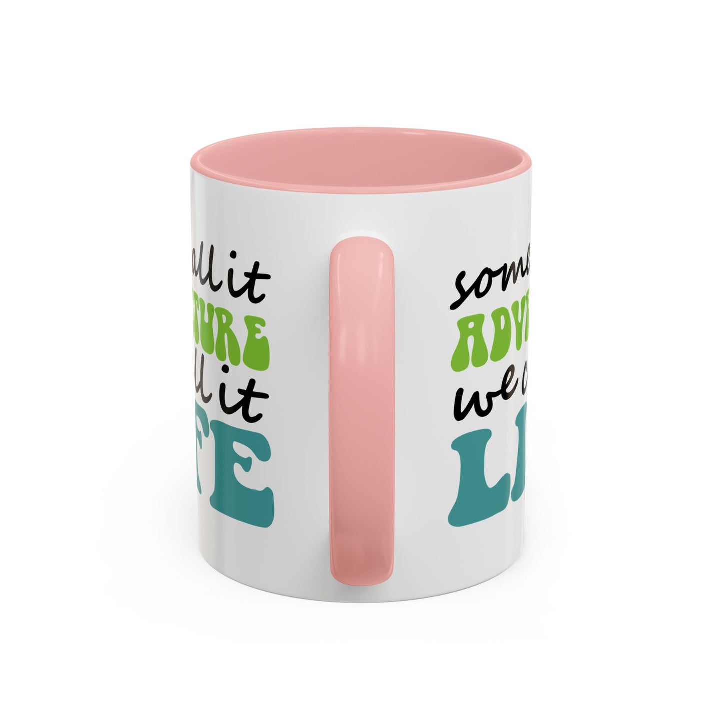 Adventure Mug - Some Call It Adventure