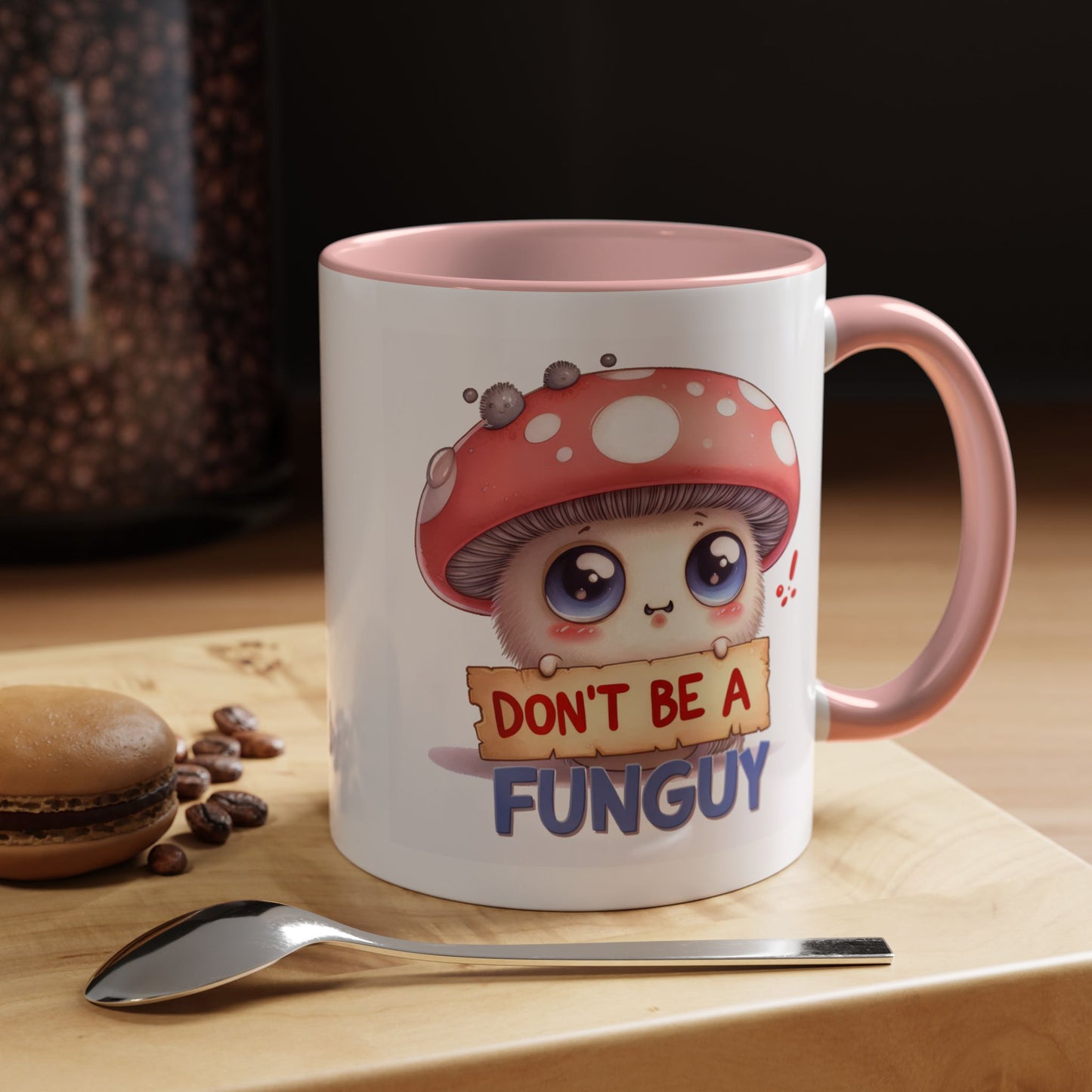 Humor Mug - Don't Be a Funguy