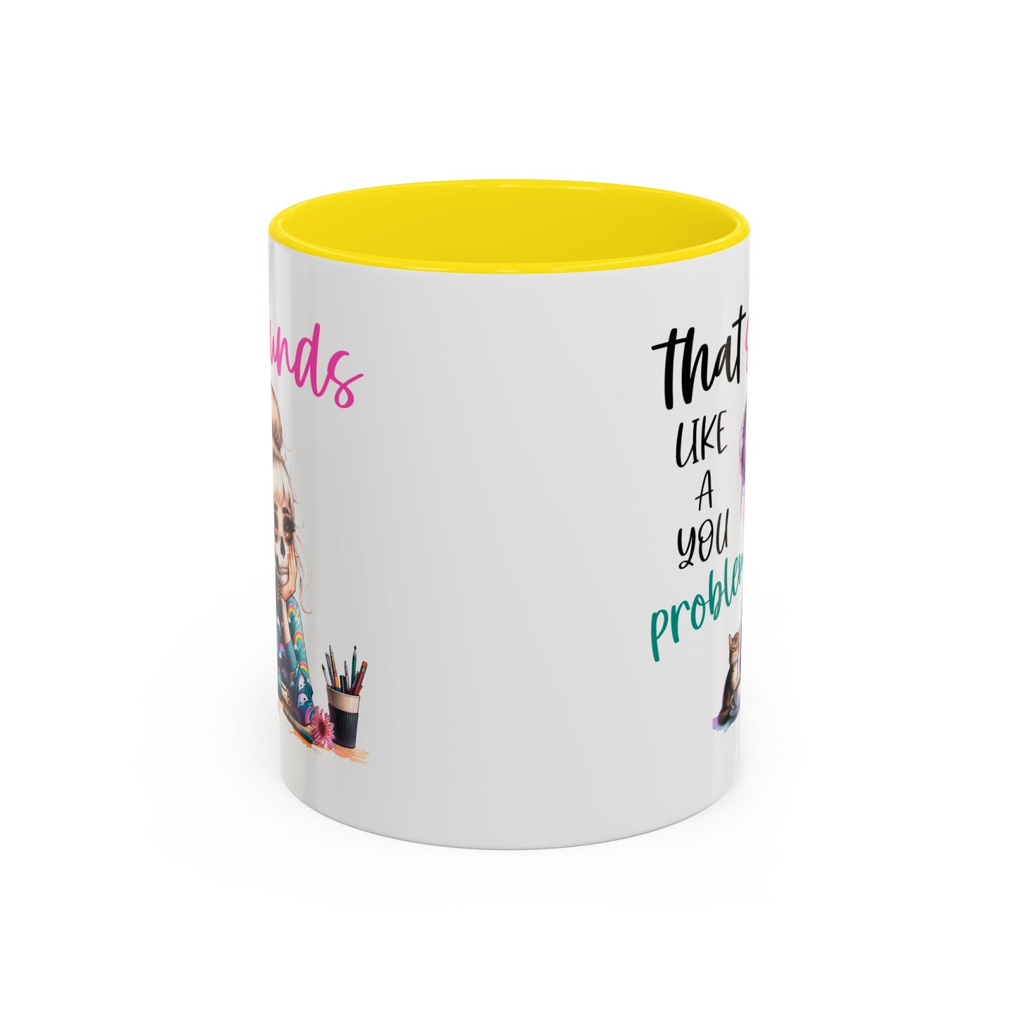 Humor Mug - Sounds Like a You Problem