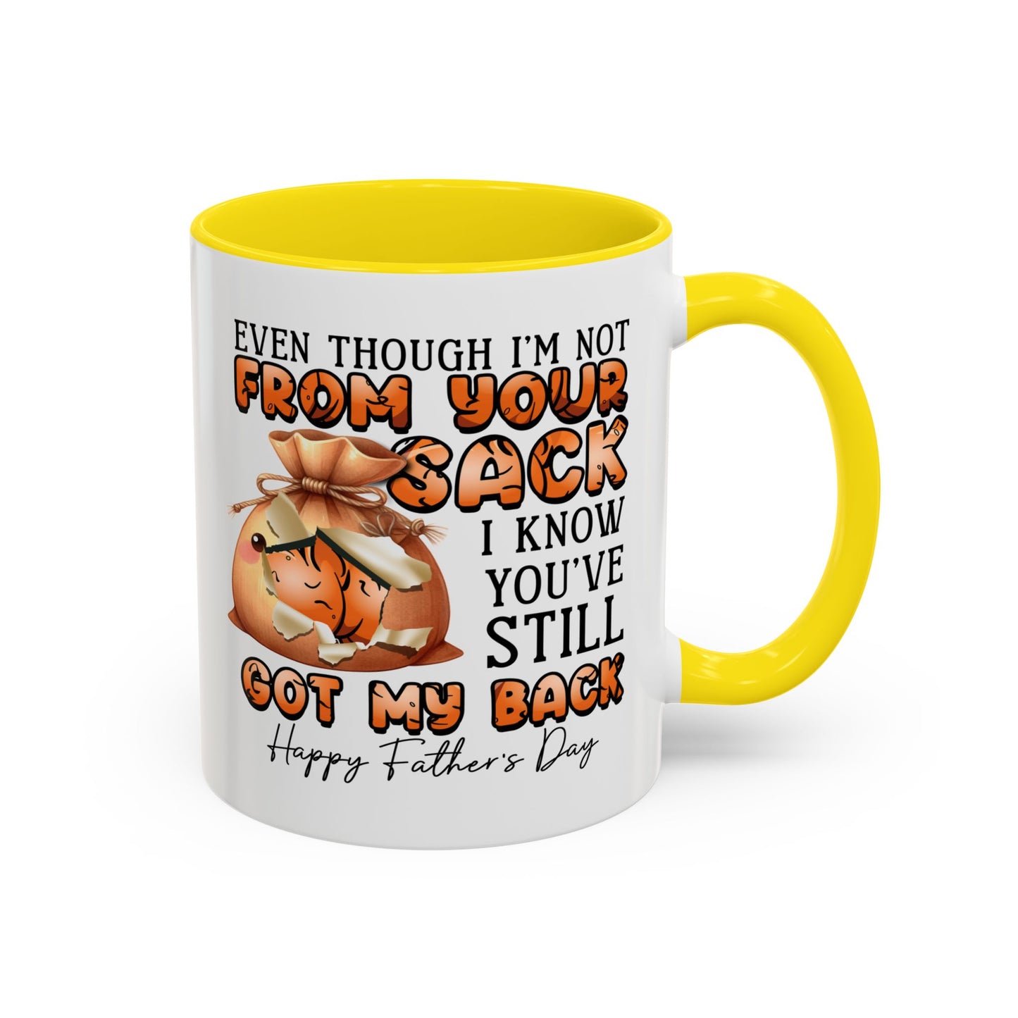 Father's Day Mug - Even Though I'm Not