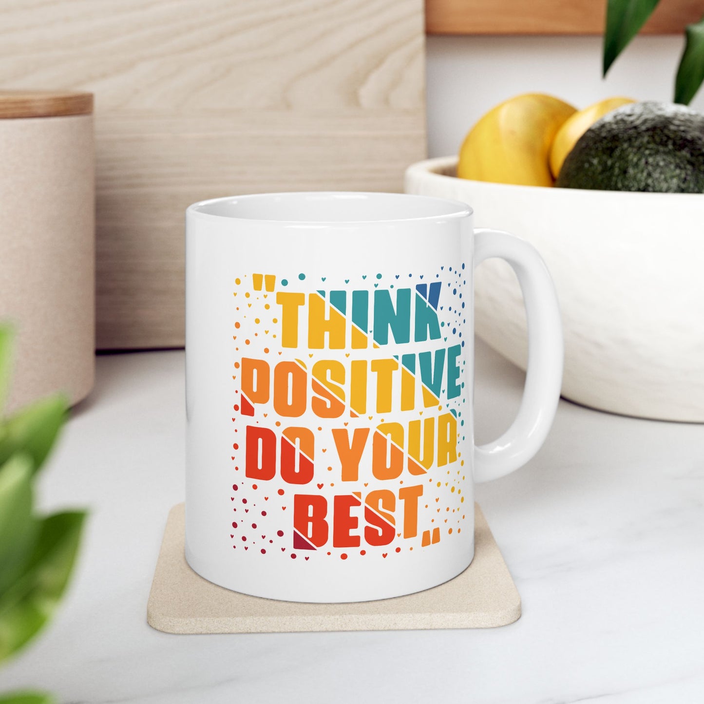 Motivation Mug - Think Positive Do Your Best