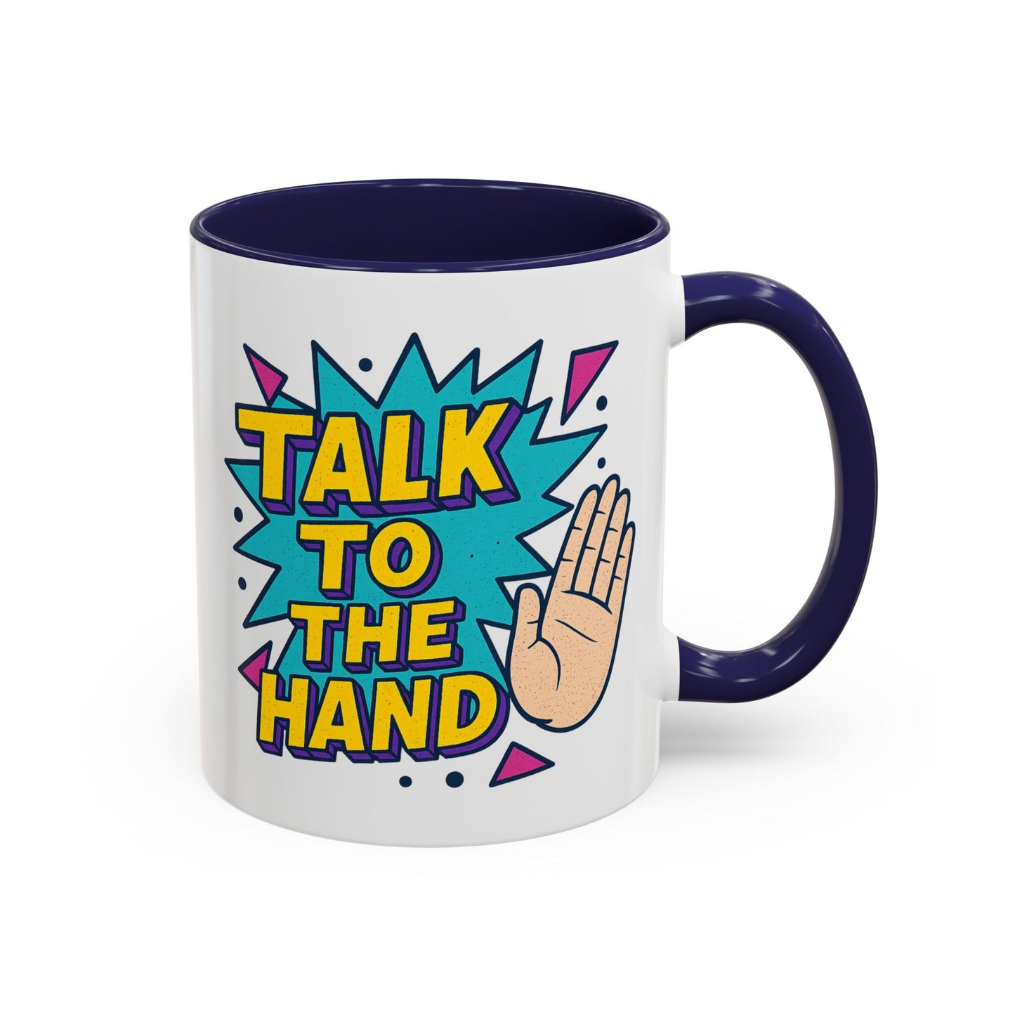 Humor Mug - Talk To the Hand