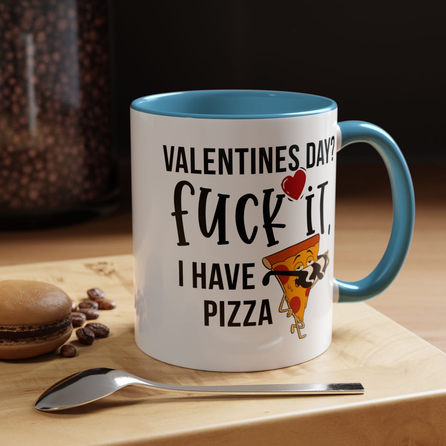 Adult Mug - Valentines Day Fuck It I Have Pizza