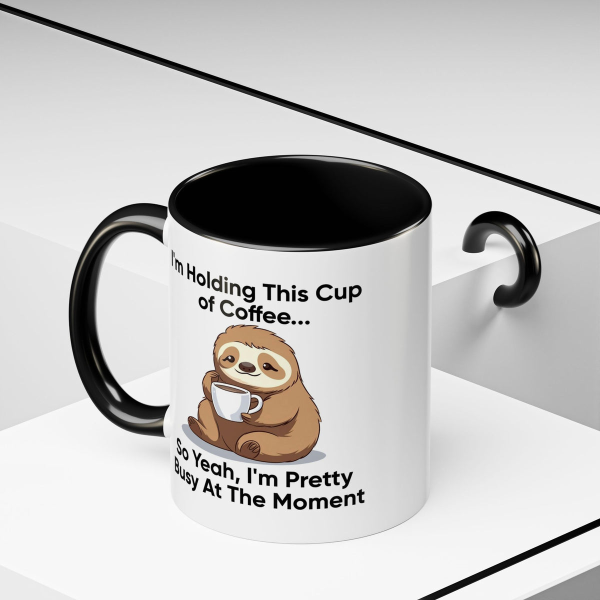 Humor mug - I'm Holding This Cup of Coffee