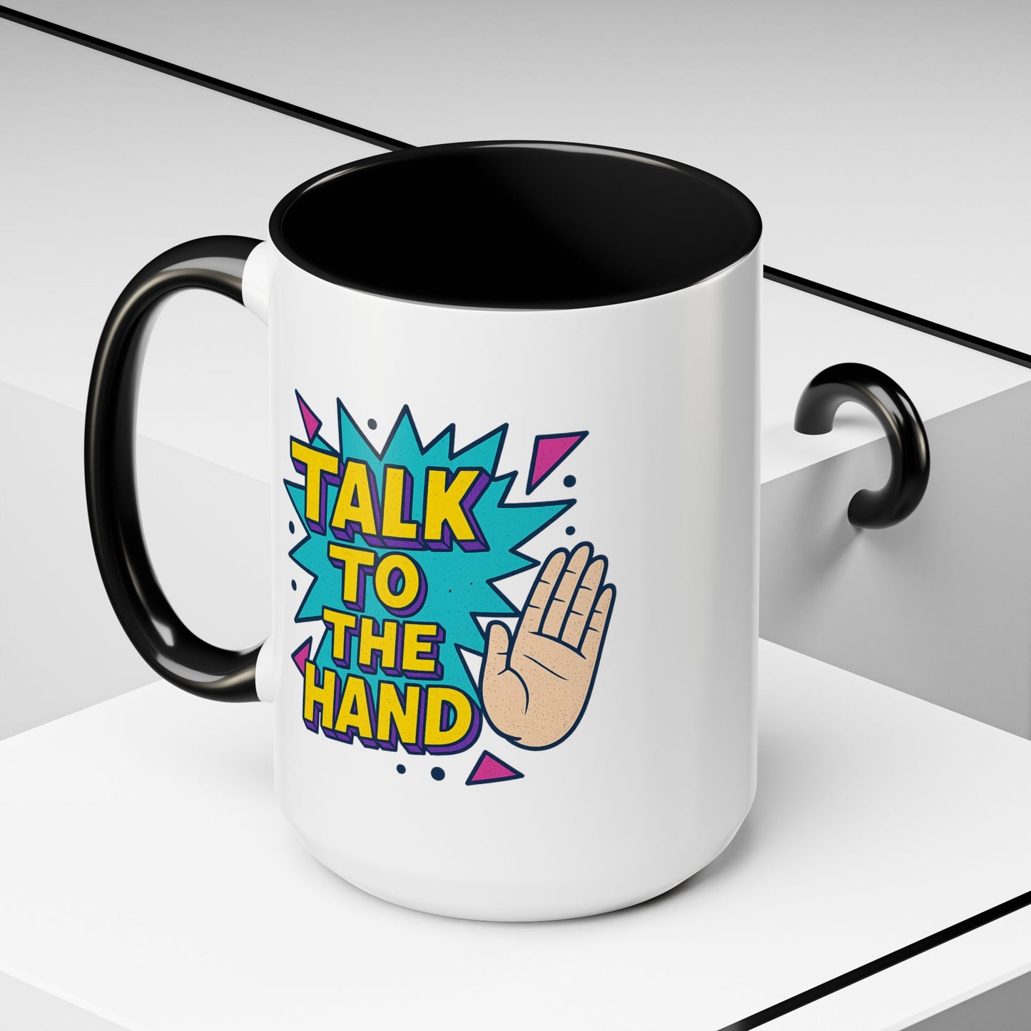 Humor Mug - Talk To the Hand