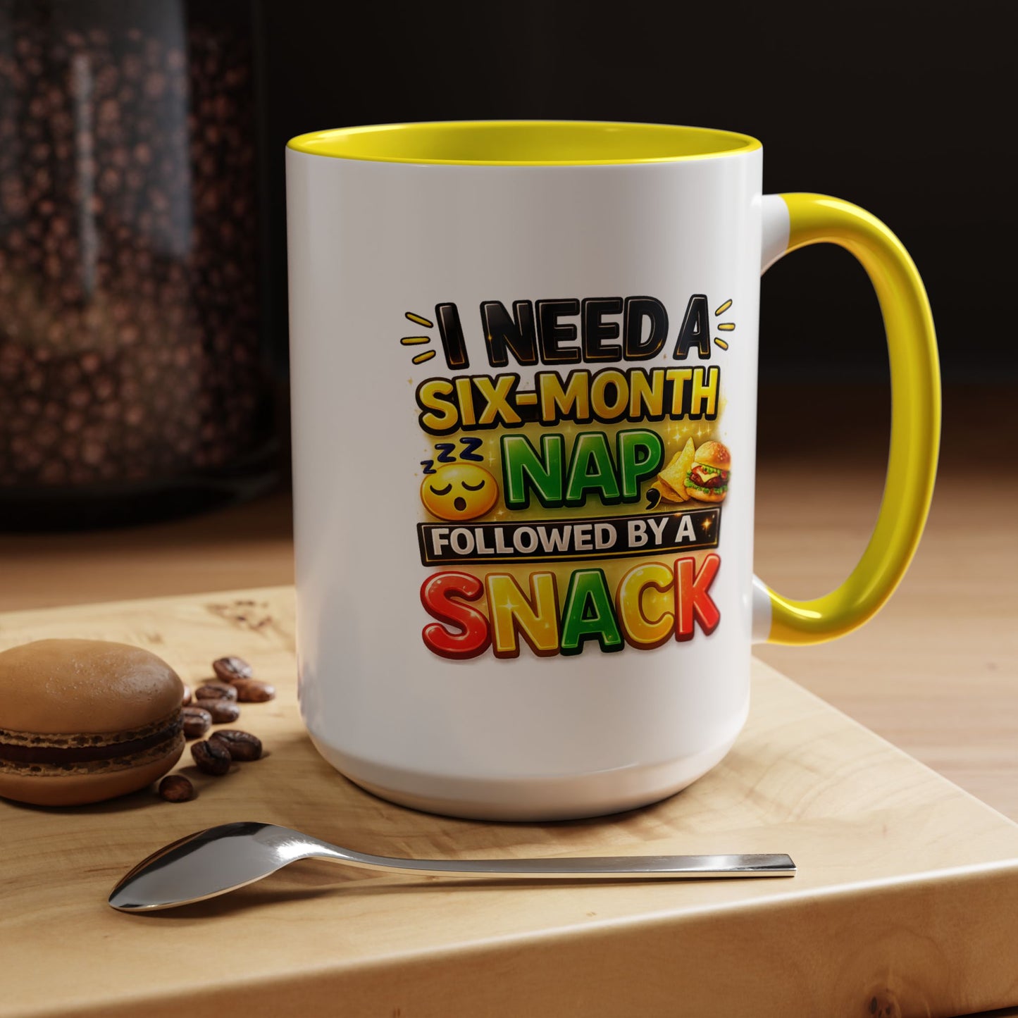 Humor Mug - I Need a Six Month Nap