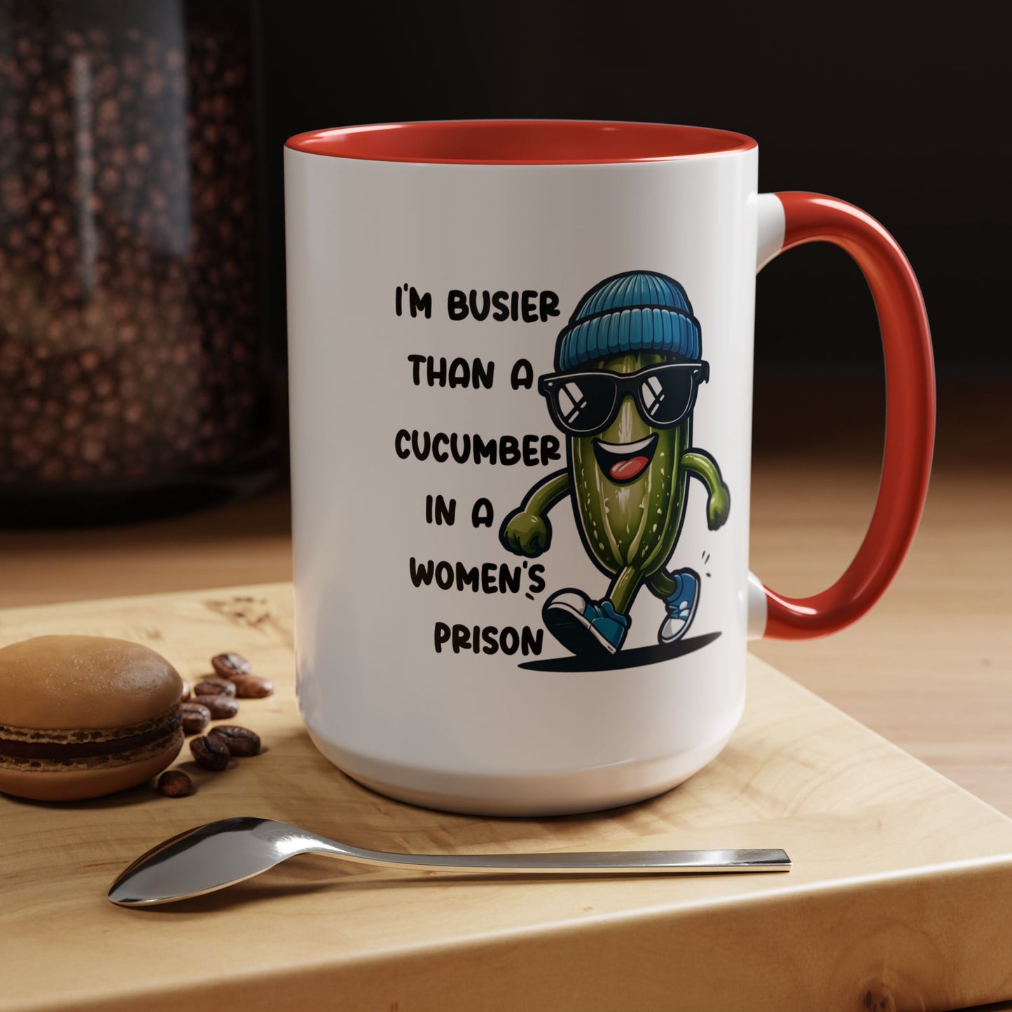Adult Mug - I'm Busier Than a Cucumber In a Women's Prison