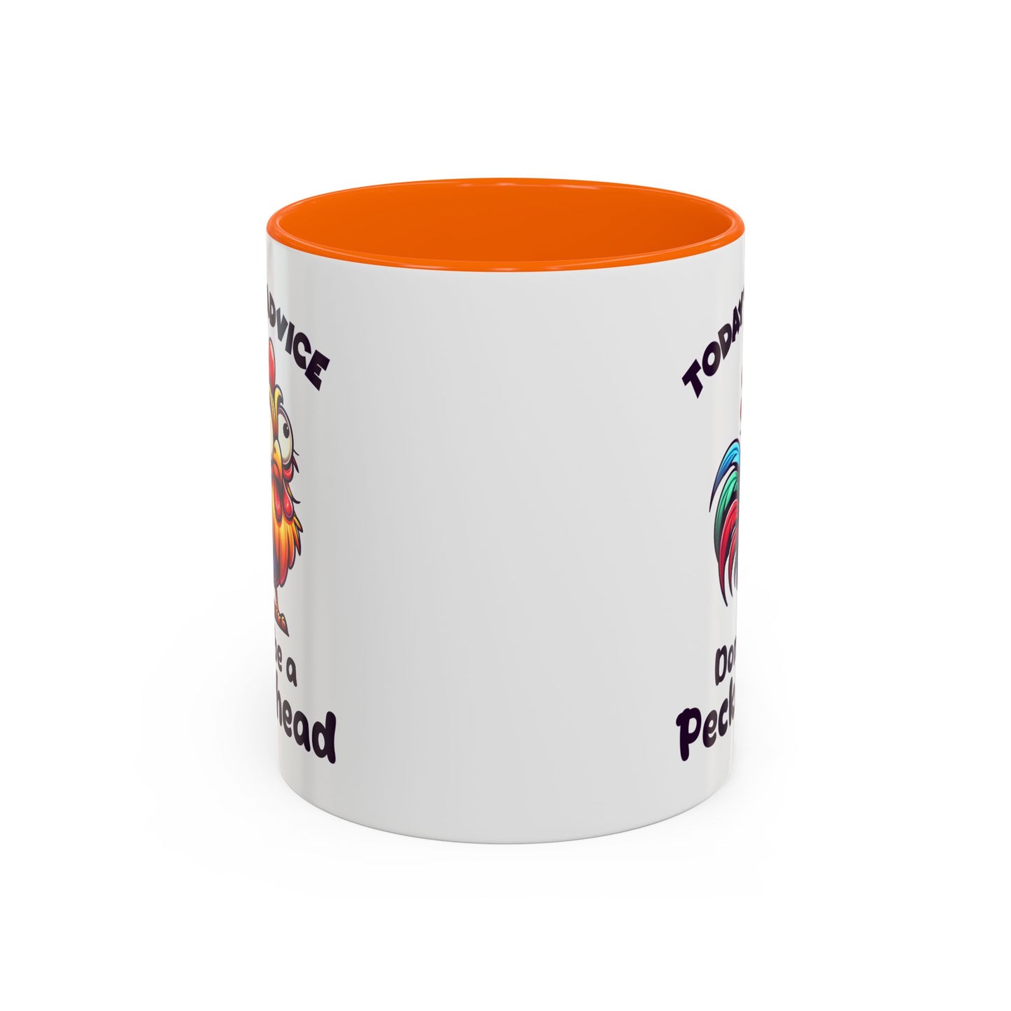 Humor Mug - Today's Advice Don't Be A Peckerhead