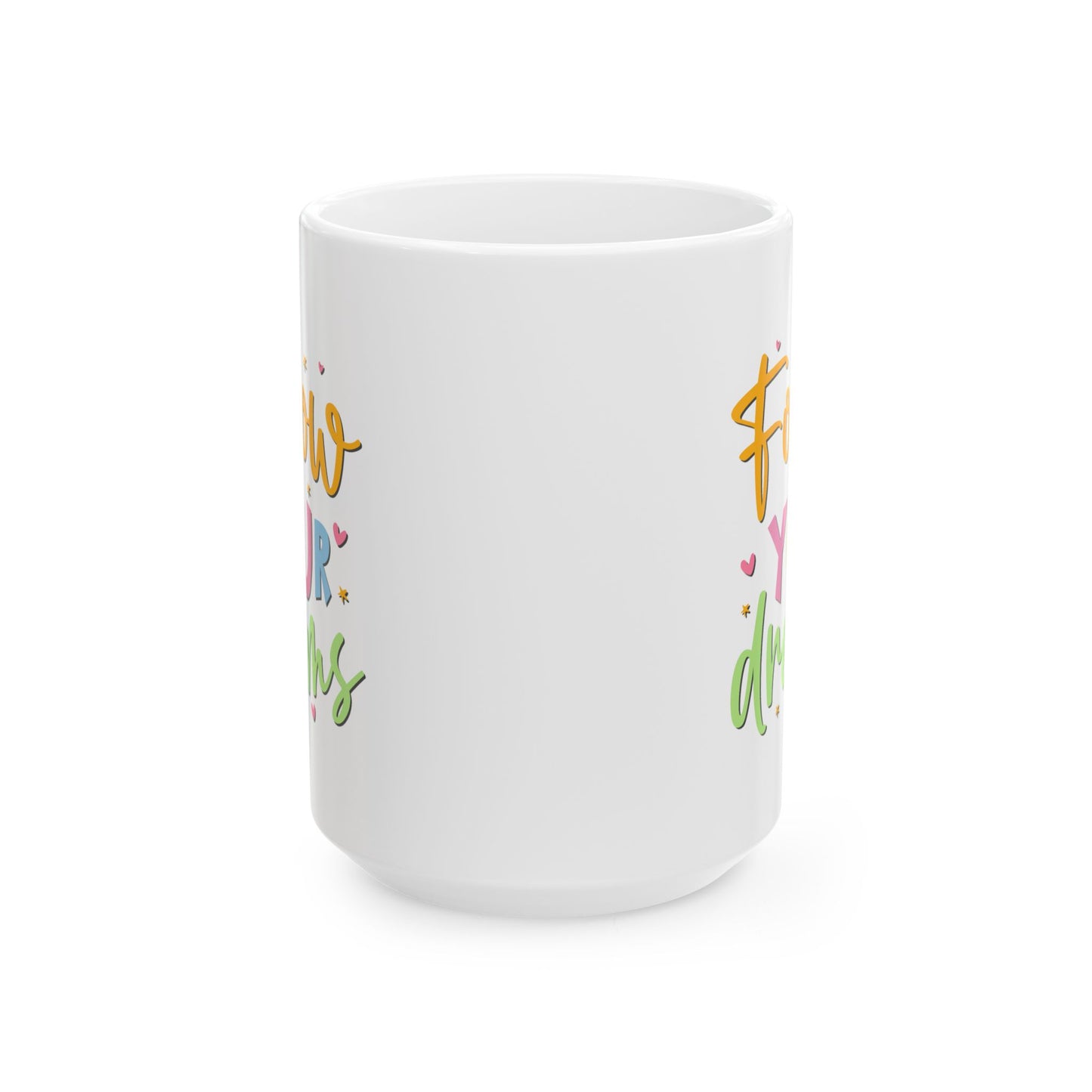 Motivation Mug - Follow Your Dreams