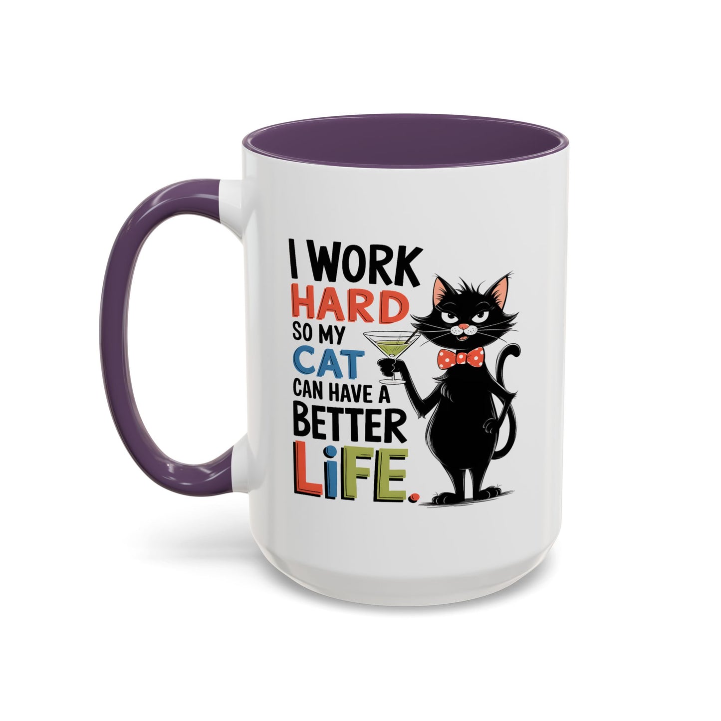 Humor Mug - I Work Hard So My Cat